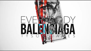 Tyson James - Everybody Balenciaga 🎧