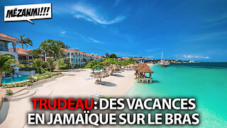 MÉZANMI!!! 24/04/2023 - TRUDEAU: DES VACANCES EN JAMAÏQUE SUR LE BRAS