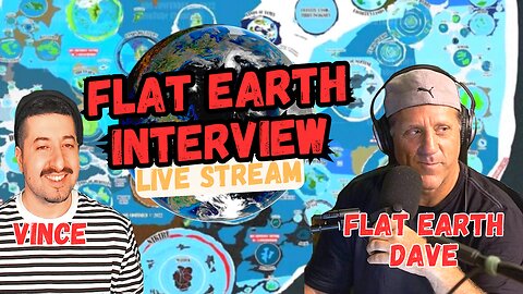 Flat Earth Dave Interview - Flat Earth