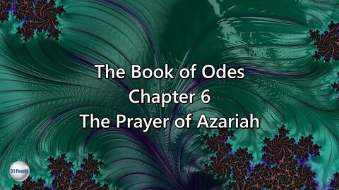 Book of Odes - Chapter 6 - The Prayer of Azariah