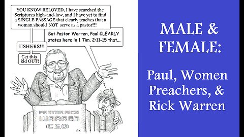 MALE & FEMALE: Paul, Female Pastors, & Rick Warren