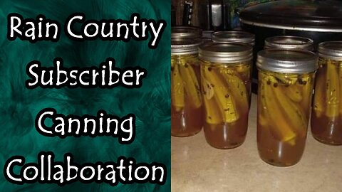 Canning Collaboration From Rain Country Subscribers