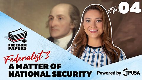 A Matter of National Security - [Freedom Papers Ep. 4]