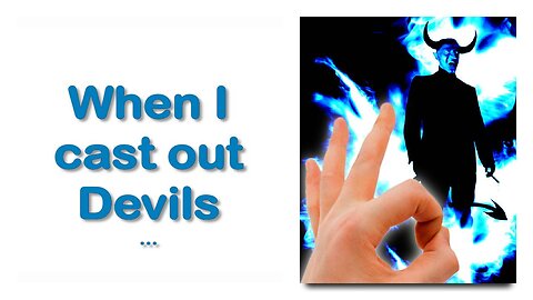 When I cast out Devils with My Finger ❤️ Jesus Christ explains Luke 11:20 thru Jakob Lorber
