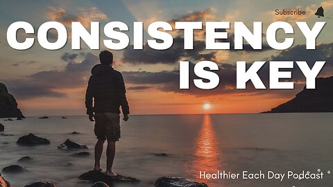 Consistency is key | Healthier Each Day 024