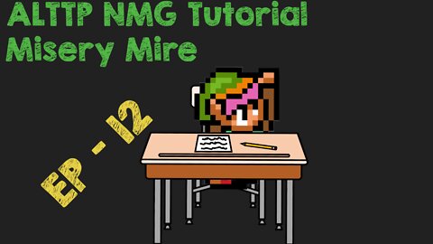 ALTTP NMG tutorial - Misery Mire - EP 12