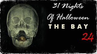 31 Nights Of Halloween: 24. 'THE BAY'