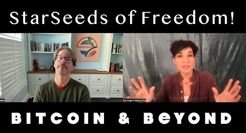 StarSeeds of Freedom! Bitcoin & Beyond