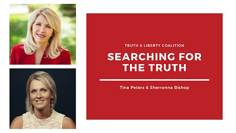 Tina Peters and Sherronna Bishop: Searching for the Truth