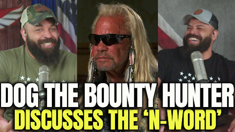 Dog The Bounty Hunter Discusses The 'N-Word'