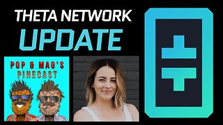 Theta Network Update! Theta's Head of Business Development was on this weeks Pop & Mag’s Pinecast