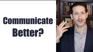 Communicate Better?