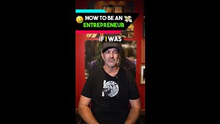 How To Be An Entrepreneur