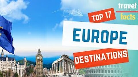 Top 17, EUROPEAN, destinations, to visit, travel video