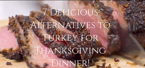 7 Delicious Alternatives to Turkey this Thanksgiving!