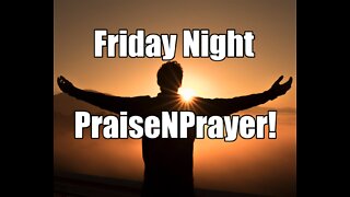 The Bread of Life! Friday Night PraiseNPrayer. B2T Show Oct 14, 2022