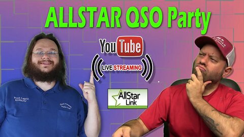 ALLSTAR QSO Party - Ham Radio Allstar Livestream, Come Chat with Us!