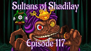 Sultans of Shadilay Podcast - Episode 117 - 23/09/2023