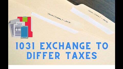 1031 Exchange to differ taxes