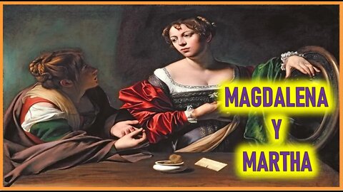 MAGDALENA Y MARTHA - CAPITULO 148 - VIDA DE JESUS Y MARIA POR ANNA CATALINA EMMERICK