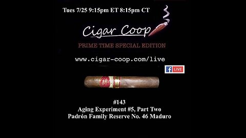 Prime Time Special Edition 143: Aging Experiment #5, Part 2: Padrón Family Reserve No. 46 Maduro