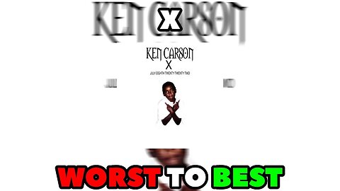 Ken Carson - X RANKED (WORST TO BEST)