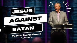 Jesus Against Satan | Pastor Terry Moore