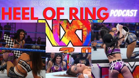 WRESTLING🚨HEEL OF THE RING PODCAST WWE NXT2.0 JULY 12 TH REVIEW ORLANDO FL