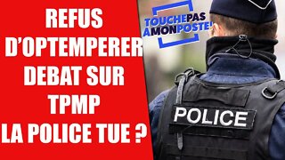 refus d'obtempérer : DEBAT CHOC SUR TPMP #hanouna #police #fuite #justice