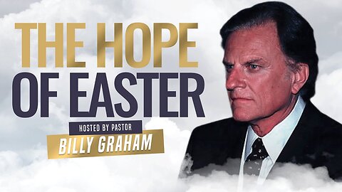 Billy Graham Sermon | The Miracle of Easter: Reflections on Christ's Resurrection