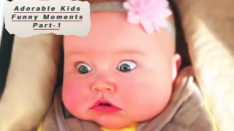 Adorable Kids. Funny Moments Part-1