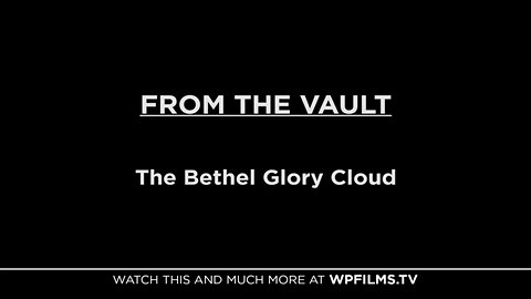 From The Vault - The Bethel Glory Cloud - 2011