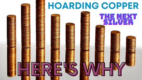 Hoarding Copper - Is it the Next Silver?