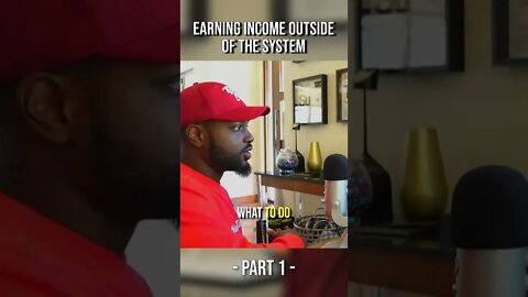 Earning Income Outside of The System (Part 1) #shorts