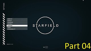 Star Field playthrough part 04 PC Version (no commentary)