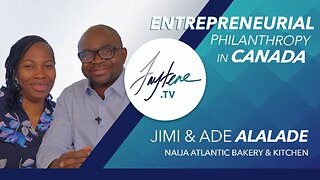 Entrepreneurial Philanthropy In Canada with Jimi and Ade Alalade