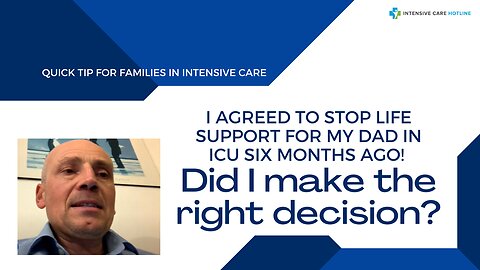 I Agreed to Stop Life Support for My Dad in ICU Six Months Ago! Did I Make the Right Decision?