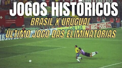 JOGOS HISTÓRICOS BRASIL X URUGUAI ULTIMO JOGO DAS ELIMINATÓRIAS PARA A COPA DE 1994/SHOW DE ROMÁRIO