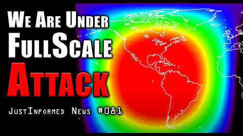 We Are Under FULLSCALE ATTACK! | JustInformed News #081