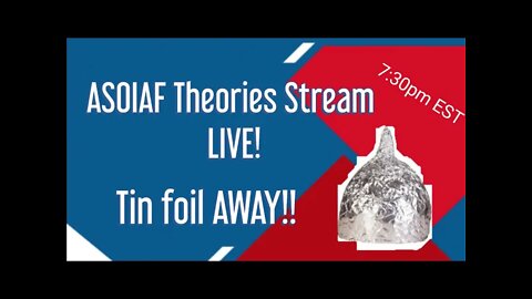 ASOIAF Theory Stream LIVE | a Stream by the Crossroads discussing book theories