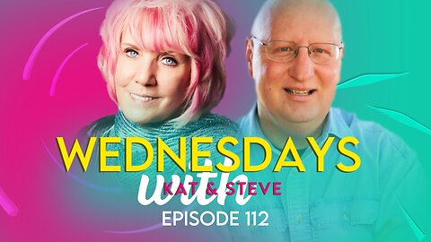 WEDNESDAYS WITH KAT AND STEVE - Episode 112