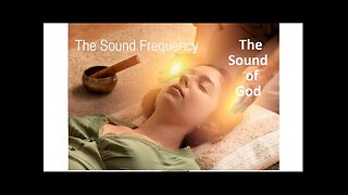 The Sound Frequency, Secrets of Body, Mind and Spirit The Sound of God