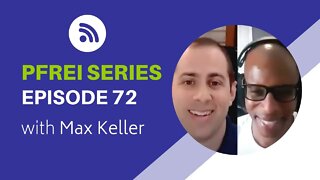PFREI Series Episode 72: Max Keller