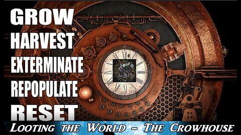 LOOTING THE WORLD - The Crowhouse on "The Great Reset"
