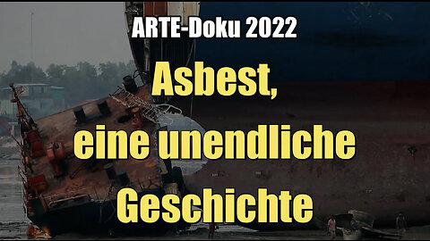 Asbest, eine unendliche Geschichte (ARTE I Dokumentation I 2022)