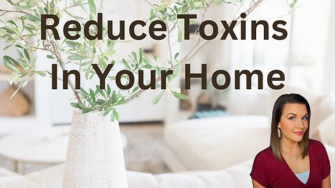 Easy Ways to Reduce Toxins In Your Home 🏠 - Lower Your Toxic Load And Improve Health 🤸‍♀️