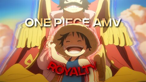 One Piece「AMV/Edit」(Royalty) 4K new