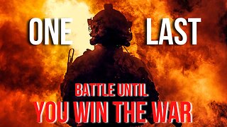 One Last Battle Until You Win The War - Motivational Speech 2023