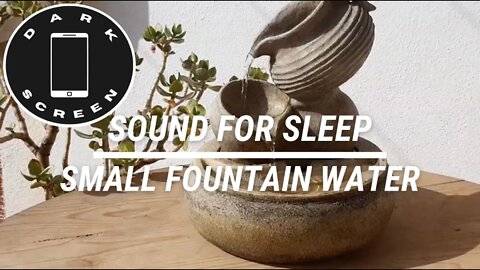 Sound for sleep Small Fountain Water Dark Screen 5 hours
