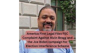 FEC Complaint: Biden Campaign and DA Bragg Accused of Election Interference